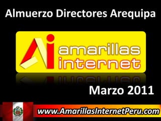 Almuerzo Directores Arequipa  Marzo 2011 www.AmarillasInternetPeru.com 