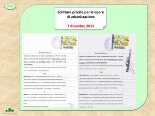 timeline
Scritture private per le opere
di urbanizzazione
7 dicembre 2013
 