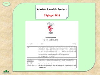 timeline
Autorizzazione della Provincia
23 giugno 2014
 