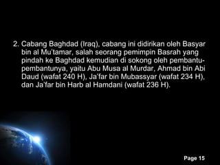 2. Cabang Baghdad (Iraq), cabang ini didirikan oleh Basyar bin al Mu’tamar, salah seorang pemimpin Basrah yang pindah ke Baghdad kemudian di sokong oleh pembantu-pembantunya, yaitu Abu Musa al Murdar, Ahmad bin Abi Daud (wafat 240 H), Ja’far bin Mubassyar (wafat 234 H), dan Ja’far bin Harb al Hamdani (wafat 236 H). 