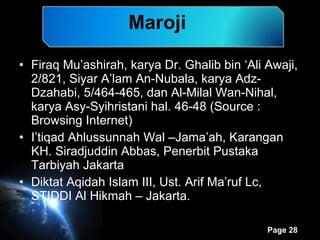 Maroji  Firaq Mu’ashirah, karya Dr. Ghalib bin ‘Ali Awaji, 2/821, Siyar A’lam An-Nubala, karya Adz-Dzahabi, 5/464-465, dan Al-Milal Wan-Nihal, karya Asy-Syihristani hal. 46-48 (Source : Browsing Internet) I’tiqad Ahlussunnah Wal –Jama’ah, Karangan KH. Siradjuddin Abbas, Penerbit Pustaka Tarbiyah Jakarta Diktat Aqidah Islam III, Ust. Arif Ma’ruf Lc, STIDDI Al Hikmah – Jakarta.  