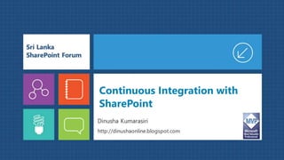 Continuous Integration with
SharePoint
 