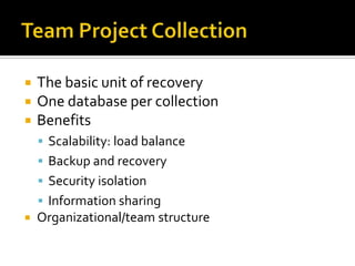    The basic unit of recovery
   One database per collection
   Benefits
     Scalability: load balance
     Backup and recovery
     Security isolation
     Information sharing
   Organizational/team structure
 