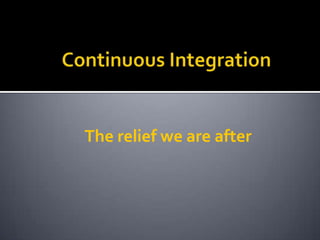 The relief we are after
 