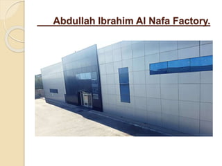 Abdullah Ibrahim Al Nafa Factory.
 