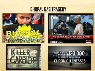 BHOPAL GAS TRAGEDY
 