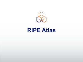 RIPE Atlas
 