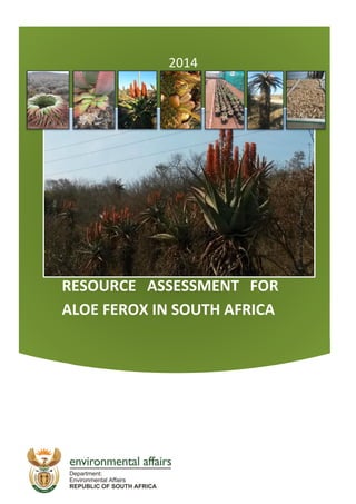 RESOURCE ASSESSMENT FOR
ALOE FEROX IN SOUTH AFRICA
2014
 