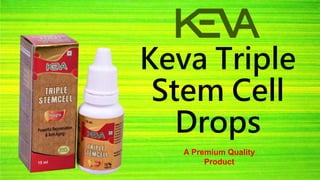 Keva Triple
Stem Cell
Drops
A Premium Quality
Product
 