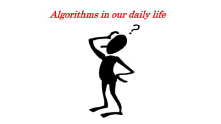 Algorithms In our Daily life | PPTX | Technology & Computing