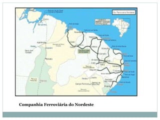 Companhia Ferroviária do Nordeste
 