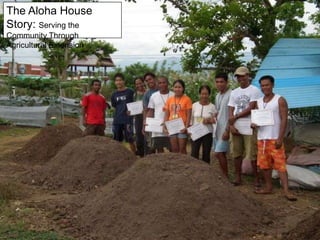 The Aloha House
Story: Serving the
Community Through
Agricultural Extension

 