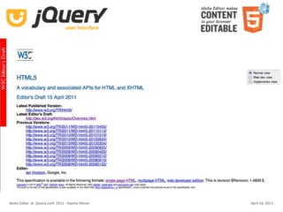 Aloha Editor  at  jQuery conf  2011 ‐ Haymo Meran   April 16, 2011
 