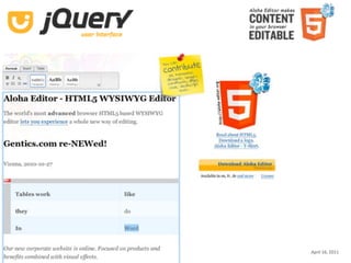 Aloha Editor  at  jQuery conf  2011 ‐ Haymo Meran   April 16, 2011
 