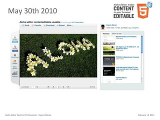 May	
  30th	
  2010




Aloha	
  Editor	
  DevCon	
  2011	
  keynote	
  -­‐	
  Haymo	
  Meran   February	
  13,	
  2011
 