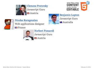 Aloha	
  Editor	
  DevCon	
  2011	
  keynote	
  -­‐	
  Haymo	
  Meran   February	
  13,	
  2011
 