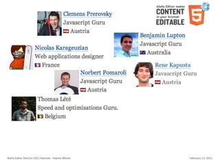 Aloha	
  Editor	
  DevCon	
  2011	
  keynote	
  -­‐	
  Haymo	
  Meran   February	
  13,	
  2011
 