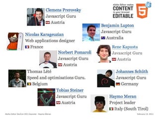 Aloha	
  Editor	
  DevCon	
  2011	
  keynote	
  -­‐	
  Haymo	
  Meran   February	
  13,	
  2011
 