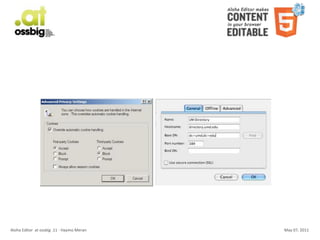 Aloha	
  Editor	
  	
  at	
  ossbig	
  .11	
  -­‐	
  Haymo	
  Meran   May	
  07,	
  2011
 