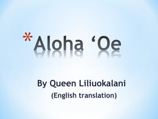 By Queen Liliuokalani
(English translation)
 