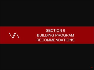 TABLE OF CONTENTS
SECTION 6
BUILDING PROGRAM
RECOMMENDATIONS
60
 