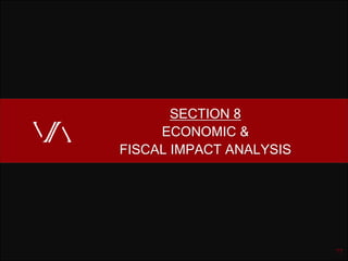 TABLE OF CONTENTS
SECTION 8
ECONOMIC &
FISCAL IMPACT ANALYSIS
77
 