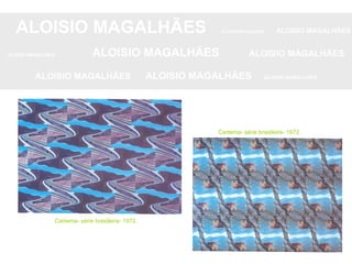 ALOISIO MAGALHÃES   ALOISIO MAGALHÃES   ALOISIO MAGALHÃES ALOISIO MAGALHÃES   ALOISIO MAGALHÃES   ALOISIO MAGALHÃES ALOISIO MAGALHÃES  ALOISIO MAGALHÃES   ALOISIO MAGALHÃES Cartema- série brasileira- 1972. Cartema- série brasileira- 1972. 