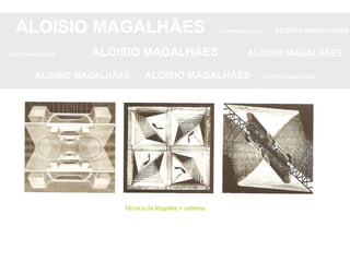ALOISIO MAGALHÃES   ALOISIO MAGALHÃES   ALOISIO MAGALHÃES ALOISIO MAGALHÃES   ALOISIO MAGALHÃES   ALOISIO MAGALHÃES ALOISIO MAGALHÃES  ALOISIO MAGALHÃES   ALOISIO MAGALHÃES Técnica da litografia + cartema. 