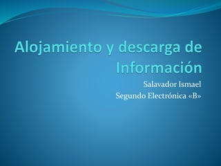 Salavador Ismael
Segundo Electrónica «B»
 