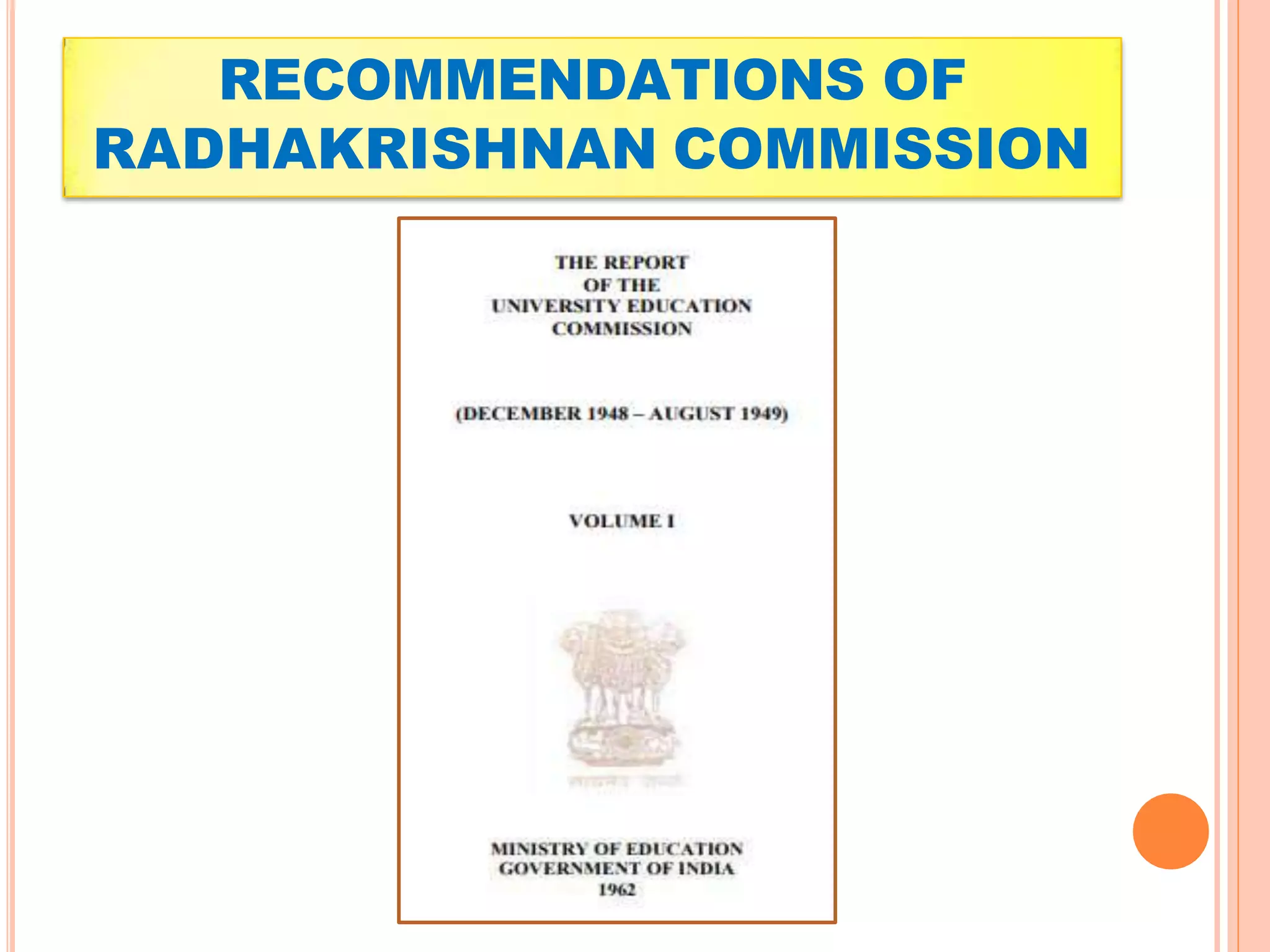 RECOMMENDATIONS OF
RADHAKRISHNAN COMMISSION
 