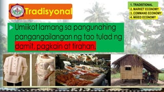 Tradisyonal
1. TRADISTIONAL
Frequency
2. MARKET ECONOMY
3. COMMAND ECONOMY
4. MIXED ECONOMY
 