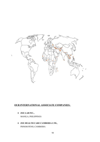 OUR INTERNATIONAL ASSOCIATE COMPANIES: 
 ZEE LAB INC., 
MANILA, PHILIPPINES 
 ZEE HEALTH CARE CAMBODIA LTD., 
PHNOM PENH, CAMBODIA 
18 
 