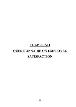 CHAPTER-11 
QUESTIONNAIRE ON EMPLOYEE 
SATISFACTION 
82 
 
