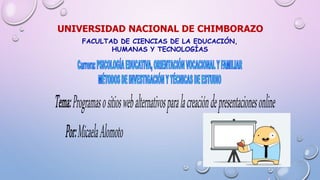 UNIVERSIDAD NACIONAL DE CHIMBORAZO
FACULTAD DE CIENCIAS DE LA EDUCACIÓN,
HUMANAS Y TECNOLOGÍAS
 