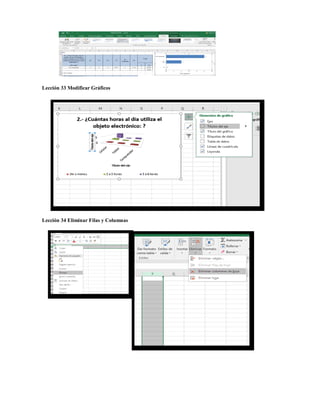 Lección 33 Modificar Gráficos
Lección 34 Eliminar Filas y Columnas
 