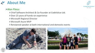 About Me
Alon Fliess:
Chief Software Architect & Co-Founder at CodeValue Ltd.
Over 25 years of hands-on experience
Microsoft Regional Director
Microsoft Azure MVP
Renowned speaker at both international and domestic events
 