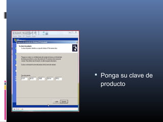  Ponga su clave de
producto
 