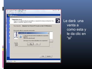Le dará una
venta a
como esta y
le da clic en
“si”
 