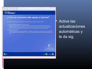  Active las
actualizaciones
automáticas y
le da sig.
 