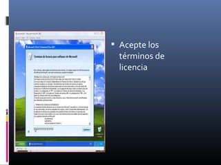  Acepte los
términos de
licencia
 