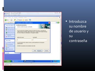  Introduzca
su nombre
de usuario y
su
contraseña
 