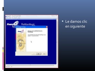  Le damos clic
en siguiente
 