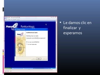  Le damos clic en
finalizar y
esperamos
 