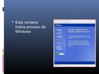  Esta ventana
indica proceso de
Windows
 