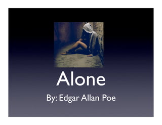 Alone
By: Edgar Allan Poe
 