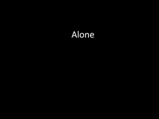 Alone

 