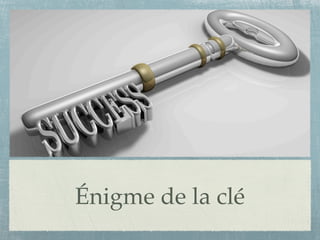 Énigme de la clé
 