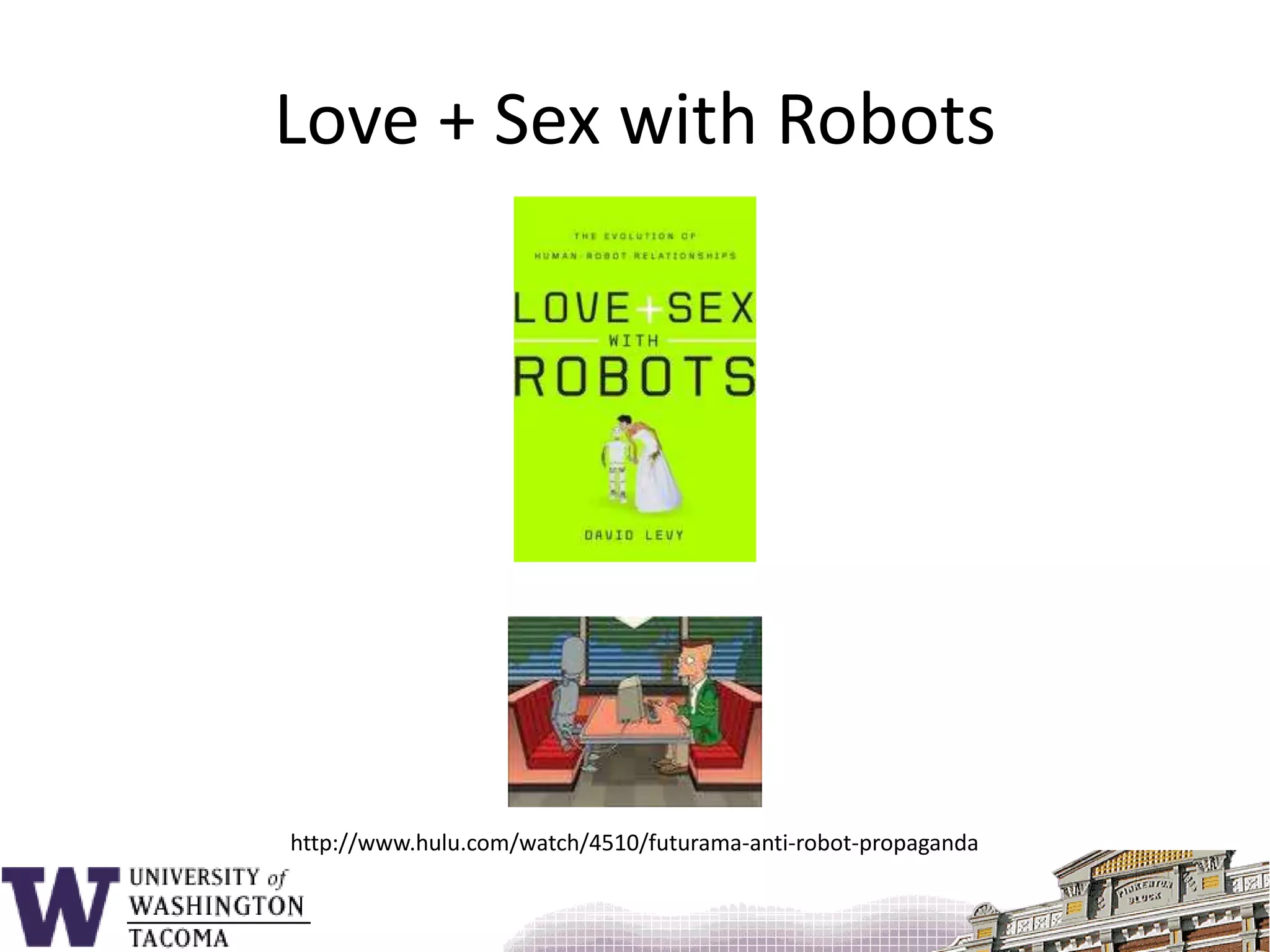 Love + Sex with Robotshttp://www.hulu.com/watch/4510/futurama-anti-robot-propaganda