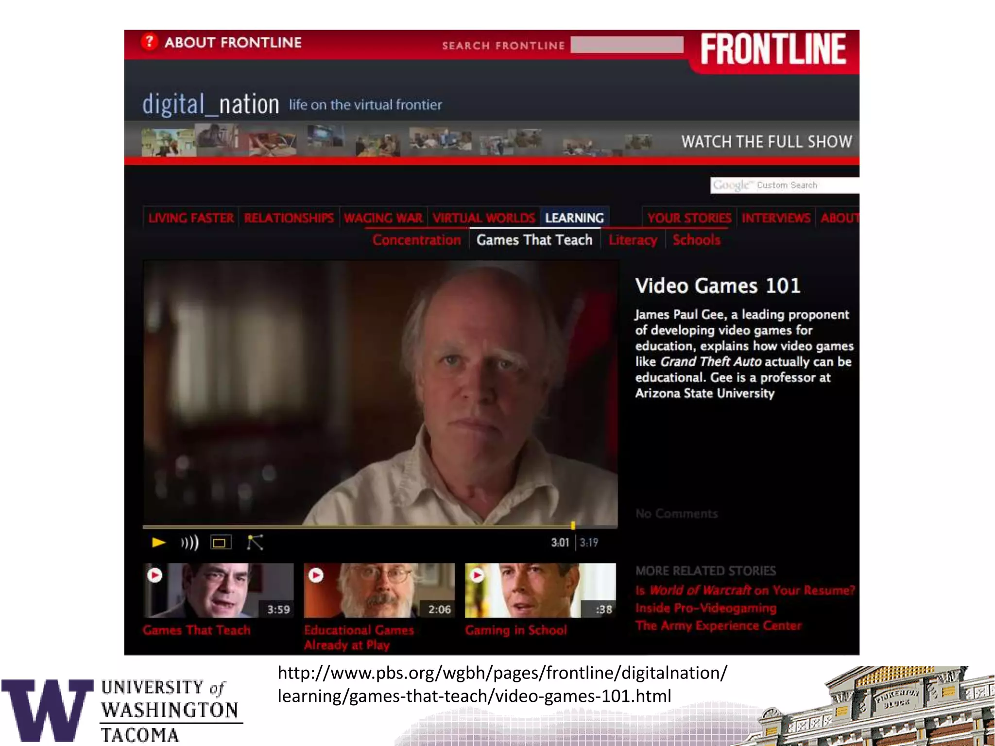 http://www.pbs.org/wgbh/pages/frontline/digitalnation/learning/games-that-teach/video-games-101.html
