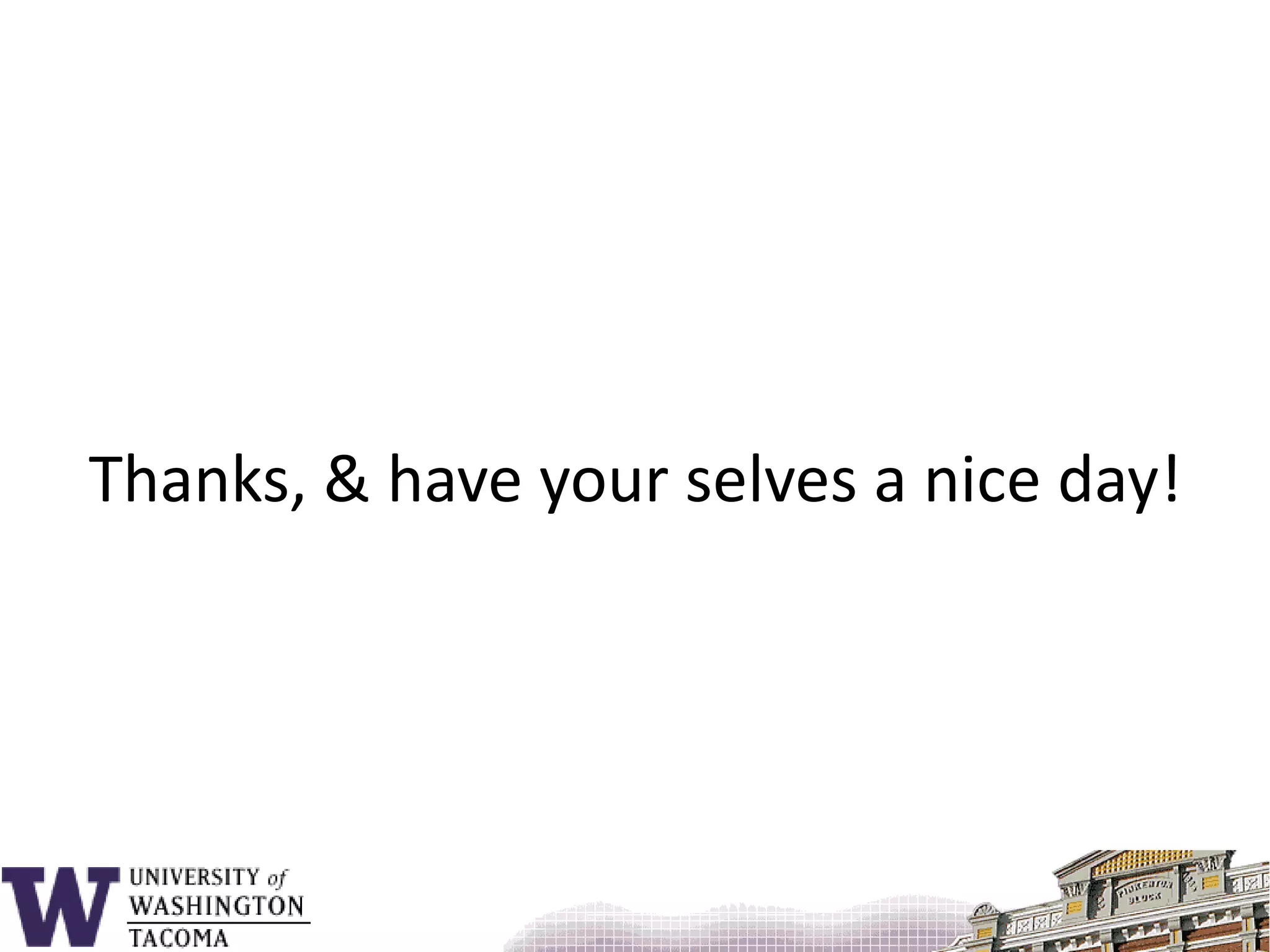 Thanks, & have your selves a nice day!